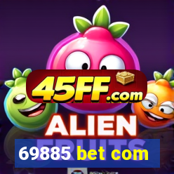 69885 bet com